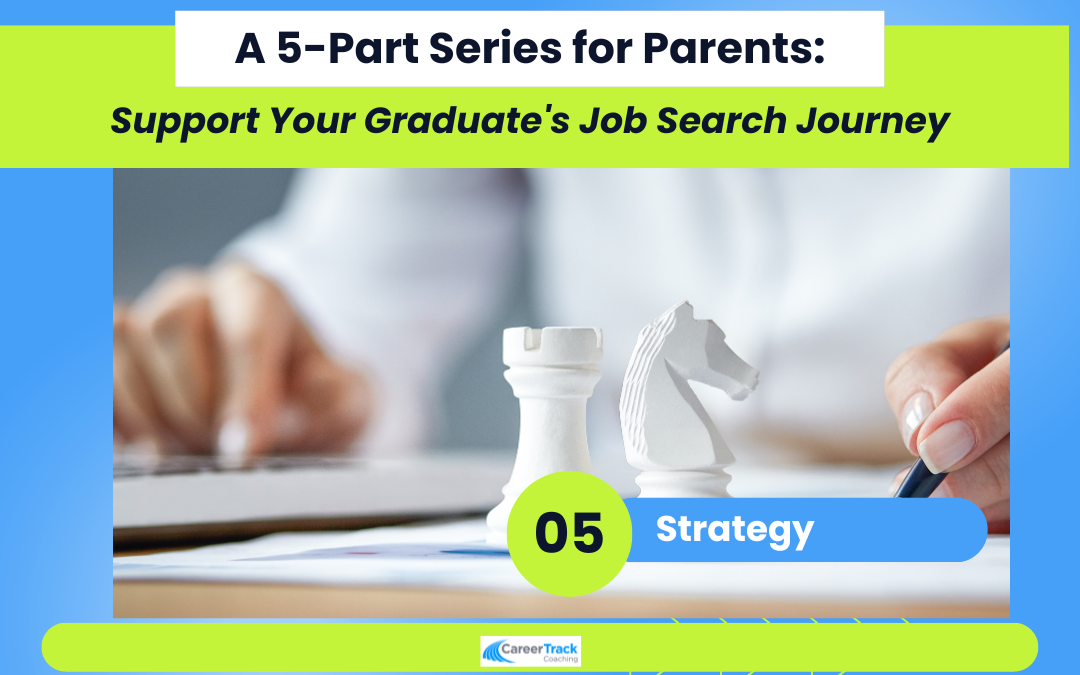 Parent Series Part 5: Developing a Winning Job Search Strategy with Your Graduate